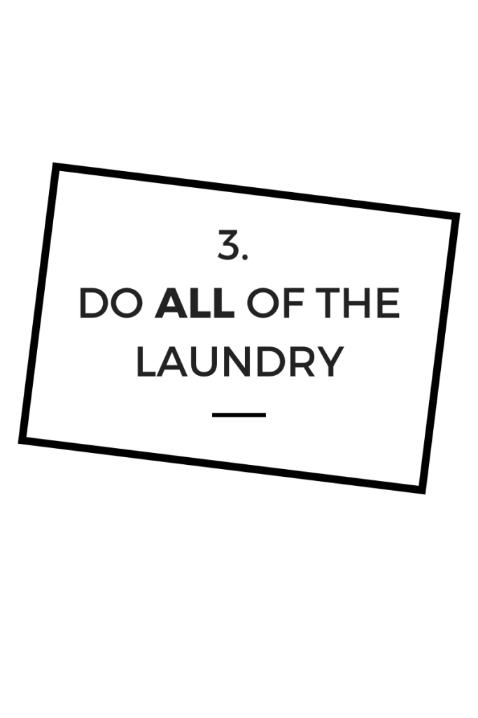 do all of the laundry